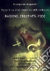 Ragione, Creatività, FedeSaggi di scienze cognitive delle religioni. E-book. Formato EPUB ebook