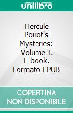 Hercule Poirot's Mysteries: Volume I. E-book. Formato EPUB ebook