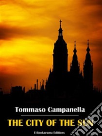 The City of the Sun. E-book. Formato EPUB ebook di Tommaso Campanella