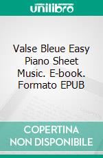 Valse Bleue Easy Piano Sheet Music. E-book. Formato EPUB ebook di Silvertonalities