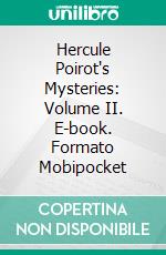 Hercule Poirot's Mysteries: Volume II. E-book. Formato EPUB ebook