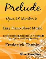 Prelude Opus 28 Number 6 Easy Piano Sheet Music. E-book. Formato EPUB ebook