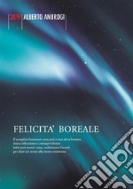 Felicità Boreale. E-book. Formato EPUB