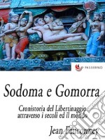 Sodoma e Gomorra : Cronistoria del libertinaggio attraverso i secoli ed il mondo. E-book. Formato EPUB ebook