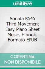 Sonata K545 Third Movement Easy Piano Sheet Music. E-book. Formato EPUB ebook di Silvertonalities