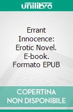 Errant Innocence: Erotic Novel. E-book. Formato EPUB ebook