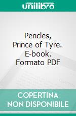 Pericles, Prince of Tyre. E-book. Formato PDF ebook