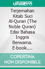 Terjemahan Kitab Suci Al-Quran (The Noble Quran) Edisi Bahasa Inggris Berwarna. E-book. Formato EPUB ebook