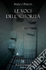 Le voci dell'autorita'. E-book. Formato EPUB ebook