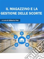 Il Magazzino e la Gestione delle Scorte. E-book. Formato EPUB