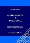 Apprendimento e IntelligenzaIl Metodo Feuerstein alla luce delle neuroscienze cognitive. E-book. Formato Mobipocket ebook di Gianpaolo Pegoretti