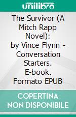 The Survivor (A Mitch Rapp Novel): by Vince Flynn | Conversation Starters. E-book. Formato EPUB ebook