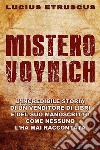 Mistero VoynichCome nessuno l'ha mai raccontato. E-book. Formato EPUB ebook