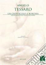 Un crepuscolo a Burchia, for Mandolin (or Violin) and Piano. E-book. Formato PDF ebook