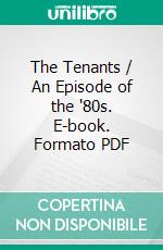 The Tenants / An Episode of the '80s. E-book. Formato Mobipocket ebook