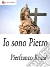 Io sono Pietro . E-book. Formato EPUB ebook