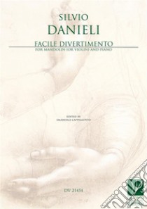 Facile Divertimento, for Mandolin (or Violin) and Piano. E-book. Formato PDF ebook di Emanuele Cappellotto