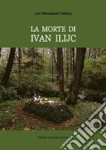 La morte di Ivan Ilijc. E-book. Formato EPUB ebook