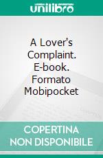 A Lover's Complaint. E-book. Formato Mobipocket ebook