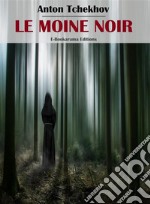 Le moine noir. E-book. Formato EPUB ebook