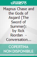 Magnus Chase and the Gods of Asgard (The Sword of Summer): by Rick Riordan  - Conversation Starters. E-book. Formato EPUB ebook