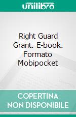 Right Guard Grant. E-book. Formato Mobipocket ebook