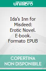 Ida’s Inn for Misdeed: Erotic Novel. E-book. Formato EPUB ebook