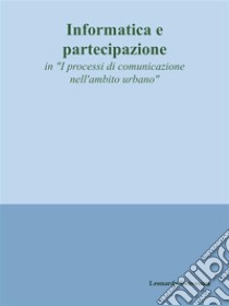 Informatica e partecipazione. E-book. Formato EPUB ebook di Leonardo Benvenuti