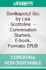 Don't Go: by Lisa Scottoline  | Conversation Starters. E-book. Formato EPUB ebook di dailyBooks