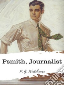 Psmith, Journalist. E-book. Formato EPUB ebook