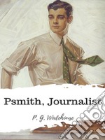 Psmith, Journalist. E-book. Formato EPUB ebook