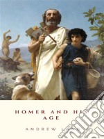 Homer and His Age. E-book. Formato EPUB