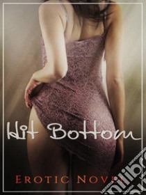 Hit Bottom: Erotic Novel. E-book. Formato EPUB ebook di Mary Lacy