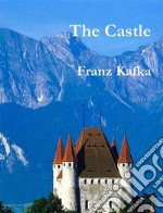 The Castle. E-book. Formato EPUB ebook