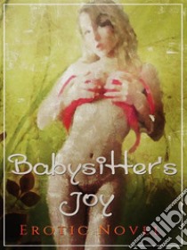 Babysitter's Joy: Erotic Novel. E-book. Formato EPUB ebook