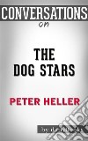 The Dog Stars (Vintage Contemporaries): by Peter Heller - Conversation Starters. E-book. Formato EPUB ebook