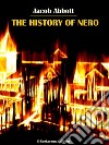 The History of Nero. E-book. Formato EPUB ebook