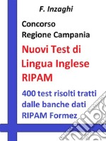 Concorso Regione Campania  - I test RIPAM di lingua inglese:  Quesiti a risposta multipla di lingua inglese tratti dalla banca dati del RIPAM Formez. E-book. Formato EPUB