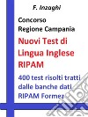 Concorso Regione Campania  - I test RIPAM di lingua inglese:  Quesiti a risposta multipla di lingua inglese tratti dalla banca dati del RIPAM Formez. E-book. Formato Mobipocket ebook