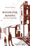 Bonum iter, Bonito!: Romanzo antropologico. E-book. Formato EPUB ebook