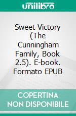 Sweet Victory (The Cunningham Family, Book 2.5). E-book. Formato Mobipocket ebook di Ember Casey