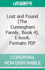 Lost and Found (The Cunningham Family, Book 4). E-book. Formato Mobipocket ebook di Ember Casey