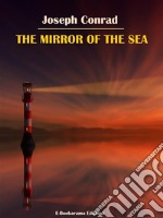 The Mirror of the Sea. E-book. Formato EPUB ebook