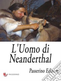 L'Uomo di Neanderthal. E-book. Formato Mobipocket ebook