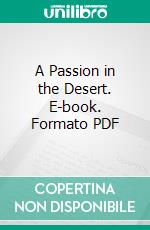 A Passion in the Desert. E-book. Formato Mobipocket ebook