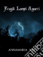 Fragili lampi azzurri. E-book. Formato EPUB ebook