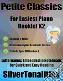 Petite Classics for Easiest Piano Booklet K2. E-book. Formato EPUB ebook di Silvertonalities