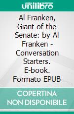 Al Franken, Giant of the Senate: by Al Franken | Conversation Starters. E-book. Formato EPUB ebook di dailyBooks