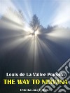 The Way to Nirvana. E-book. Formato EPUB ebook di Louis de La Vallee Poussin