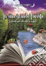 In una grande forestaLe favole per chi ama la natura. E-book. Formato EPUB